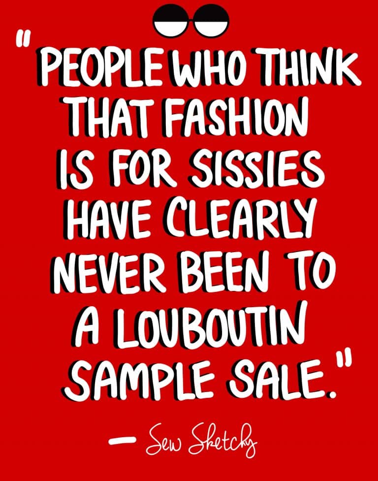 PEOPLE WHO THINK THAT FASHION IS FOR SISSIES HAVE CLEARLY NEVER BEEN TO A LOUBOUTIN SALE