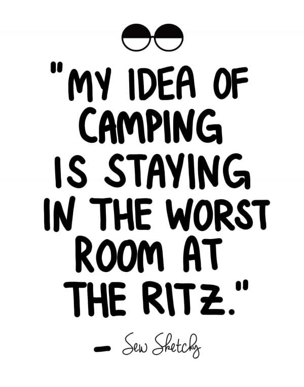 MY IDEA OF CAMPING IS STAYING IN THE WORST ROOM AT THE RITZ