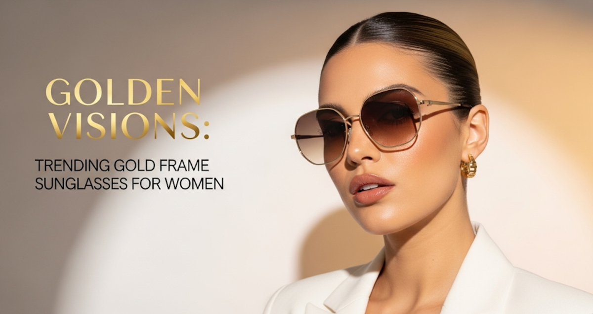 5 Stunning Gold Frame Sunglasses Women Love: Trending Styles That Turn Heads